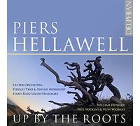 Ulster Orchestra - Piers Hellawell: Up By The Roots