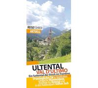 Ultental - Reiseführer - Val d'Ultimo: Das Ultental ist eines der beeindruckendsten und ursprünglichsten Täler Südtirols.