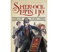 Últim acte al teatre de l Òpera: Sherlock, Lupin i jo 2