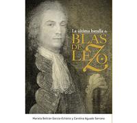 Última batalla de Blas de Lezo,La (CLIO. CRONICAS DE LA HISTORIA)