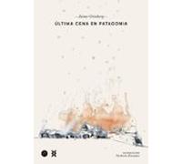 Última Cena En Patagonia (ebook)