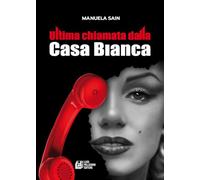 Ultima chiamata dalla Casa Bianca (Fuori collana)