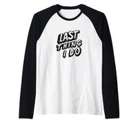 Última Cosa Que Hago Speech Emblem Camiseta Manga Raglan
