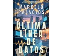 Última Línea de Datos: una Novela de Misterio, Suspenso y Ciencia Ficción