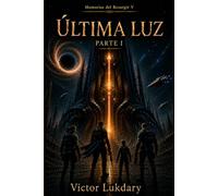 Última Luz: Parte I: Memorias del Resurgir V