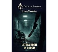 ULTIMA NOTTE IN CORSIA (CUORE & FIAMMA)