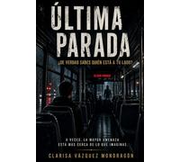 Última parada: ¿De verdad sabes quién está a tu lado?