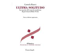 Ultima solitudo. La nascita del concetto moderno di persona in Duns Scoto. Nuova ediz. (Il limnisco. Cultura e scienze sociali)
