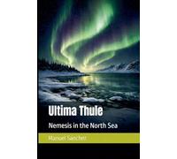 Ultima Thule: Nemesis in the North Seas