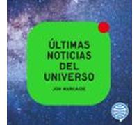 Últimas Noticias Del Universo (audiolibro)