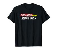 Últimas noticias divertidas a nadie le importa Camiseta