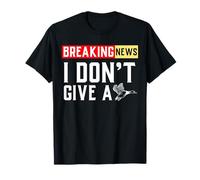 Últimas Noticias I Don't Give A Duck Funny Dichos Camiseta