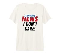 Últimas Noticias No me Importa Divertido Sarcasmo Humor Broma Camiseta Premium