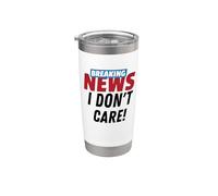Últimas noticias No me importa Divertido Sarcasmo Humor Broma Vaso térmico de acero inoxidable de doble pared