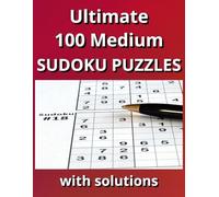 Ultimate 100 Medium Level Sudoku Puzzles for all Ages | Perfect for Fun, Relaxation and Entertainment | Sharpens your mind