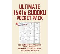 Ultimate 16x16 Sudoku Pocket Pack: 100 Number-Only Puzzles | Easy to Expert | Compact 4x6 Travel Book | Solutions Included | Hard Sudoku Puzzles for Adults (16x16 Sudoku Travel Pack)
