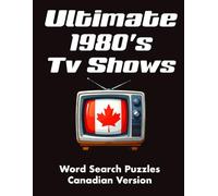 Ultimate 1980's Tv Shows, Word Search Puzzles, Canadian Version: Large Print Retro Word Search Puzzles Featuring Iconic Canadian Shows, Nostalgic ... (Ultimate 1980’s Word Search Series)
