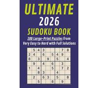 Ultimate 2026 Sudoku Book: 200 Large-Print Puzzles from Easy to Hard with Full Solutions (Ultimate Sudoku Series)