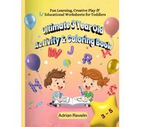 Ultimate 3 Year Old Activity & Coloring Book: Fun Learning, Creative Play & Educational Worksheets for Toddlers: Includes Coloring Pages, Number & ... Learning Activities for Boys & Girls Ages 3-5