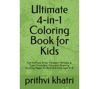 Ultimate 4-in-1 Coloring Book for Kids: Fun Animals, Birds, Transport Vehicles & Cute Characters | Easy and Relaxing Coloring Pages for Boys and Girls Ages 4-8