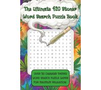 Ultimate 420 Stoner Word Search Puzzle Book: Over 50 Cannabis Themed Word Search Puzzle Games For Maximum Relaxation