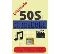 Ultimate 50s Crossword: Think you know the 50's? find out with 120 challenging puzzles