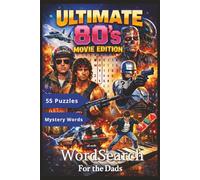Ultimate 80's Movie Edition Wordsearch For The Dads: 55 Puzzle Word Search Book Celebrating Classic 80’s Movies - 450 Words | 113 pages | 55 Mystery Words| The Perfect Gift for Movie-Loving Dads