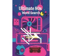 Ultimate 80s Word Search Puzzle Book: Word Searches with Easy to Read Print about Ultimate 80s, Nostalgic 1980s, large print 80s , and More | 6x9 ... Gift for Vacations, Holidays, and Free Times