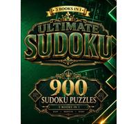 Ultimate 900 Sudoku Puzzle Book: A Challenging Collection Easy Medium Hard levels with 4 Puzzles Per Page and Full Solutions for Every Puzzle