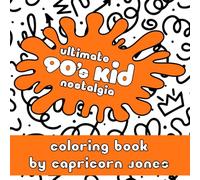 Ultimate 90's Kid Nostalgia Coloring Book
