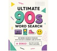 Ultimate 90s Word Search: 88 Large Print Puzzles with Fun Facts, Memory Lane Pages and Bonus 90s Trivia Challenge