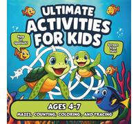 ULTIMATE ACTIVITIES FOR KIDS AGES 4-7 (OCEAN THEMED): These activities take little learners on a playful adventure with ocean animals. With coloring, mazes, counting, tracing, and much more.