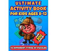 Ultimate Activity Book for Kids Ages 8-12: Logic Puzzles, Brain Games & Fun Challenges with Inspector Brainy - From Rookie to Expert Levels! (Brainy Beast Brain Games)