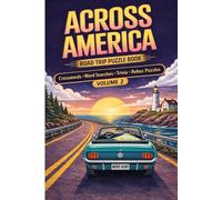Ultimate Adult Puzzle Book: Travel Across America - Volume 2 of Crosswords, Word Searches, Rebus Puzzles, Trivia & More