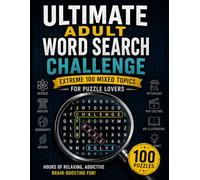 Ultimate Adult Word Search Challenge: Extreme 100 Mixed Topics for Puzzle Lovers