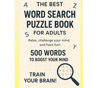 Ultimate Adult Word Search Puzzle Book: Relaxing, Challenging & Fun Brain Games: Relax, Improve Focus & Reduce Stress - Perfect for Seniors & Busy Adults