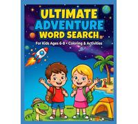 Ultimate Adventure Word Search: For Kids Ages 6-8 • Coloring & Activities