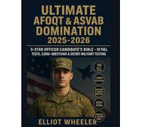 Ultimate AFOQT & ASVAB Domination 2025-2026: 5-Star Officer Candidate's Bible - 10 Full Tests, 3,000+ Questions & Secret Military Testing Tactics