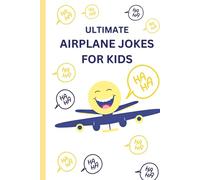 Ultimate Airplane Jokes for Kids: Plane Travel Activity Book