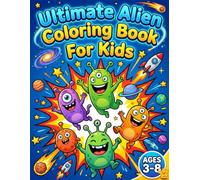 Ultimate Alien Coloring Book For Kids: Size 8.5*11 | Pages 104 | 50 Fun & Easy Alien Daily Activities Coloring Pages for Boys & Girls Ages 3-8 | Cute, ... Alien Designs | Color Test Pages Included