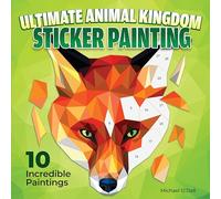 Ultimate Animal Kingdom Sticker Painting: 10 Incredible Paintings
