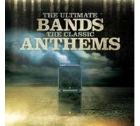 Ultimate Bands Classic Anthems - The Ultimate Bands the...
