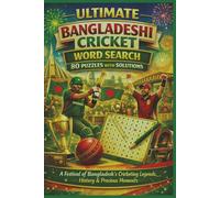 ULTIMATE BANGLADESHI CRICKET WORD SEARCH 80 PUZZLES WITH SOLUTIONS: A Festival of Bangladesh’s Cricketing Legends, History & Precious Moments
