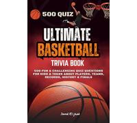 Ultimate Basketball Trivia Book: 500 Fun & Challenging Quiz Questions for Kids & Teens About Players, Teams, Records, History & Finals