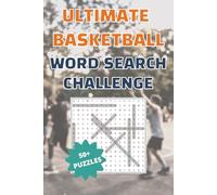 Ultimate Basketball Word Search Challenge: 55 Word Search Puzzles for Basketball Fans of All Ages | 6x9 inches | 55 Puzzles | NBA, Legends, Plays & More