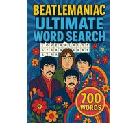 Ultimate Beatlemaniac Word Search - large print - 700 Hidden Words for True Fab Four Fans