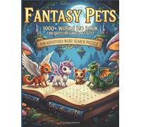 Ultimate Big Book of Fantasy Pets Word Search Book: 1000+ Word Search , Fun Brain Games of Enchanting Pets & Mythical Creatures: Puzzles of Dragons ... and Magical Creatures for kids and Adult