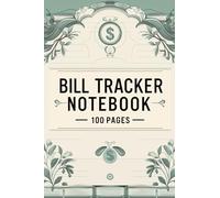 "Ultimate Bill Tracker Notebook: 100 Pages to Organize Your Finances": "Streamline Your Budget and Stay on Top of Your Bills with Ease"