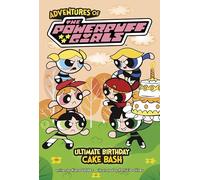 Ultimate Birthday Cake Bash (Adventures of the Powerpuff Girls)