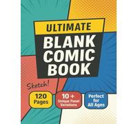 Ultimate Blank Comic Book: Creative Notebook with Variety Templates Comic Panels | Sketchbook for Kids, Teens & Adults | Large Spaces | Multiple ... Gift for Holidays, Vacations & Relaxation